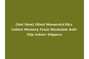 [Hot Item] Ofoot Women's Cotton Memory Foam Washable Anti-Slip Indoor Slippers