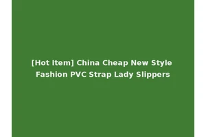 [Hot Item] China Cheap New Style Fashion PVC Strap Lady Slippers
