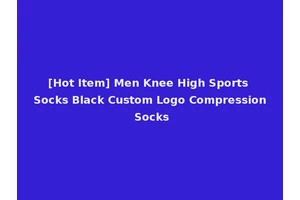 [Hot Item] Men Knee High Sports Socks Black Custom Logo Compression Socks