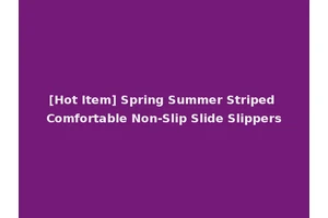 [Hot Item] Spring Summer Striped Comfortable Non-Slip Slide Slippers