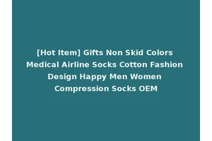 [Hot Item] Gifts Non Skid Colors Medical Airline Socks Cotton Fashion Design Happy Men Women Compression Socks OEM