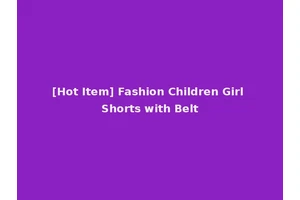 [Hot Item] Fashion Children Girl Shorts with Belt