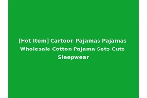 [Hot Item] Cartoon Pajamas Pajamas Wholesale Cotton Pajama Sets Cute Sleepwear