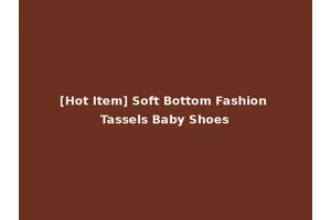 [Hot Item] Soft Bottom Fashion Tassels Baby Shoes