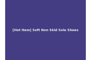 [Hot Item] Soft Non Skid Sole Shoes