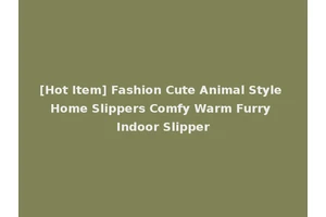 [Hot Item] Fashion Cute Animal Style Home Slippers Comfy Warm Furry Indoor Slipper