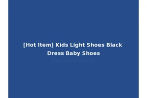[Hot Item] Kids Light Shoes Black Dress Baby Shoes