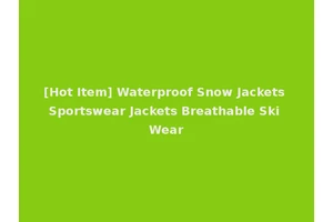 [Hot Item] Waterproof Snow Jackets Sportswear Jackets Breathable Ski Wear