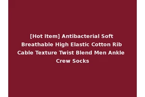 [Hot Item] Antibacterial Soft Breathable High Elastic Cotton Rib Cable Texture Twist Blend Men Ankle Crew Socks