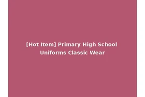 [Hot Item] Primary High School Uniforms Classic Wear