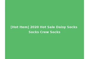 [Hot Item] 2020 Hot Sale Daisy Socks Socks Crew Socks