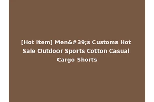 [Hot Item] Men's Customs Hot Sale Outdoor Sports Cotton Casual Cargo Shorts