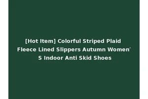 [Hot Item] Colorful Striped Plaid Fleece Lined Slippers Autumn Women′ S Indoor Anti Skid Shoes