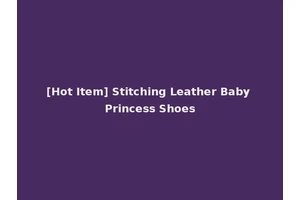 [Hot Item] Stitching Leather Baby Princess Shoes