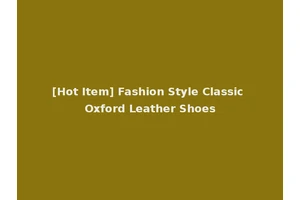 [Hot Item] Fashion Style Classic Oxford Leather Shoes