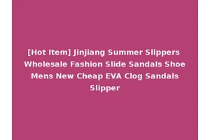 [Hot Item] Jinjiang Summer Slippers Wholesale Fashion Slide Sandals Shoe Mens New Cheap EVA Clog Sandals Slipper