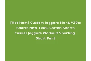 [Hot Item] Custom Joggers Men's Shorts New 100% Cotton Shorts Casual Joggers Workout Sporting Short Pant