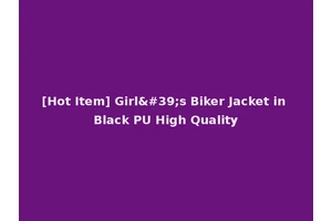 [Hot Item] Girl's Biker Jacket in Black PU High Quality