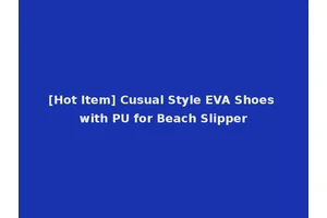 [Hot Item] Cusual Style EVA Shoes with PU for Beach Slipper