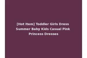 [Hot Item] Toddler Girls Dress Summer Baby Kids Casual Pink Princess Dresses