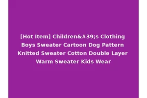 [Hot Item] Children's Clothing Boys Sweater Cartoon Dog Pattern Knitted Sweater Cotton Double Layer Warm Sweater Kids Wear