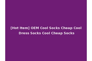 [Hot Item] OEM Cool Socks Cheap Cool Dress Socks Cool Cheap Socks