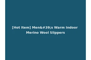 [Hot Item] Men's Warm Indoor Merino Wool Slippers