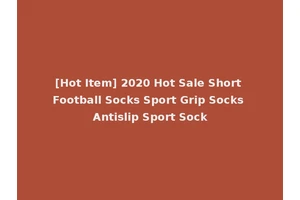 [Hot Item] 2020 Hot Sale Short Football Socks Sport Grip Socks Antislip Sport Sock