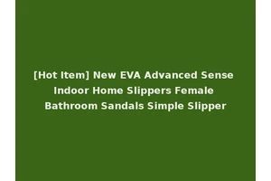 [Hot Item] New EVA Advanced Sense Indoor Home Slippers Female Bathroom Sandals Simple Slipper