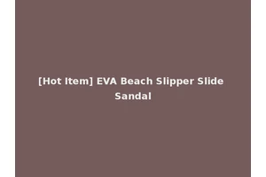 [Hot Item] EVA Beach Slipper Slide Sandal