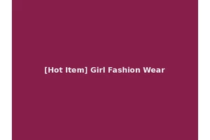 [Hot Item] Girl Fashion Wear