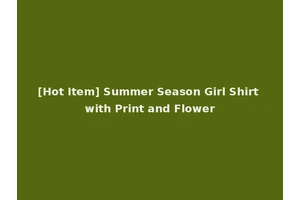 [Hot Item] Summer Season Girl Shirt with Print and Flower