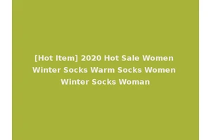 [Hot Item] 2020 Hot Sale Women Winter Socks Warm Socks Women Winter Socks Woman