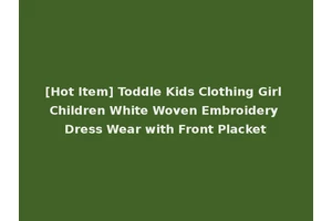 [Hot Item] Toddle Kids Clothing Girl Children White Woven Embroidery Dress Wear with Front Placket