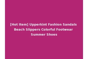 [Hot Item] Upperkint Fashion Sandals Beach Slippers Colorful Footwear Summer Shoes