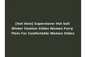 [Hot Item] Superstarer Hot Sell Winter Fashion Slides Women Furry Plain Fur Comfortable Women Slides