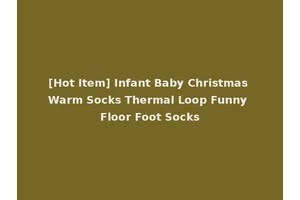 [Hot Item] Infant Baby Christmas Warm Socks Thermal Loop Funny Floor Foot Socks