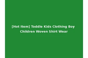 [Hot Item] Toddle Kids Clothing Boy Children Woven Shirt Wear