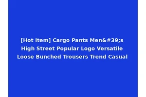 [Hot Item] Cargo Pants Men's High Street Popular Logo Versatile Loose Bunched Trousers Trend Casual
