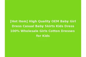 [Hot Item] High Quality OEM Baby Girl Dress Casual Baby Skirts Kids Dress 100% Wholesale Girls Cotton Dresses for Kids