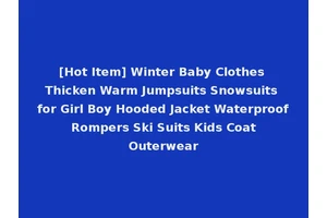 [Hot Item] Winter Baby Clothes Thicken Warm Jumpsuits Snowsuits for Girl Boy Hooded Jacket Waterproof Rompers Ski Suits Kids Coat Outerwear