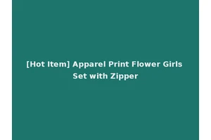 [Hot Item] Apparel Print Flower Girls Set with Zipper