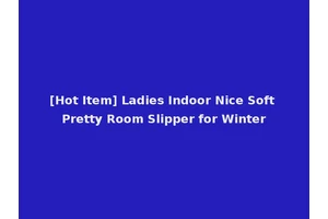 [Hot Item] Ladies Indoor Nice Soft Pretty Room Slipper for Winter