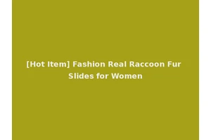 [Hot Item] Fashion Real Raccoon Fur Slides for Women
