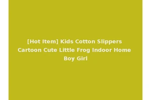 [Hot Item] Kids Cotton Slippers Cartoon Cute Little Frog Indoor Home Boy Girl