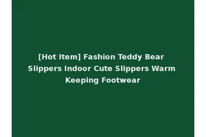 [Hot Item] Fashion Teddy Bear Slippers Indoor Cute Slippers Warm Keeping Footwear