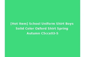 [Hot Item] School Uniform Shirt Boys Solid Color Oxford Shirt Spring Autumn C5ccx03-5