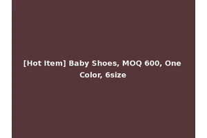 [Hot Item] Baby Shoes, MOQ 600, One Color, 6size