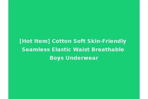 [Hot Item] Cotton Soft Skin-Friendly Seamless Elastic Waist Breathable Boys Underwear