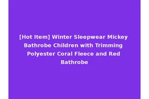 [Hot Item] Winter Sleepwear Mickey Bathrobe Children with Trimming Polyester Coral Fleece and Red Bathrobe